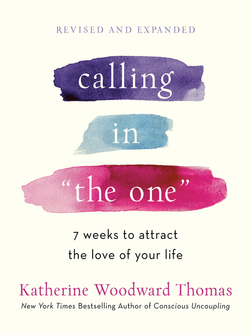 Title details for Calling in "The One" Revised and Expanded by Katherine Woodward Thomas - Available